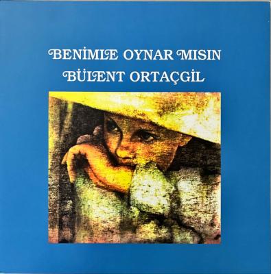 Bülent Ortaçgil – Benimle Oynar Mısın LP